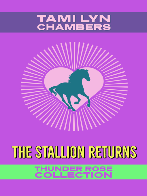 Title details for The Stallion Returns (Thunder Rose Collection #2) by Tami Lyn Chambers - Available